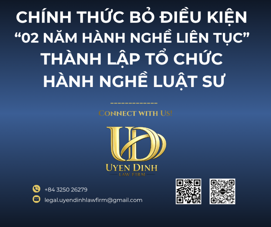 CHÍNH THỨC BỎ ĐIỀU KIỆN “02 NĂM HÀNH NGHỀ LIÊN TỤC” KHI THÀNH LẬP TỔ CHỨC HÀNH NGHỀ LUẬT SƯ