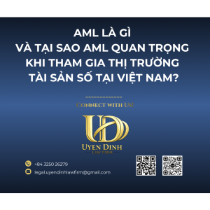 AML LÀ GÌ VÀ TẠI SAO AML QUAN TRỌNG KHI THAM GIA THỊ TRƯỜNG TÀI SẢN SỐ TẠI VIỆT NAM?