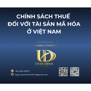 CHÍNH SÁCH THUẾ ĐỐI VỚI TÀI SẢN MÃ HÓA Ở VIỆT NAM