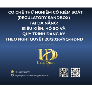CƠ CHẾ THỬ NGHIỆM CÓ KIỂM SOÁT (REGULATORY SANDBOX) TẠI ĐÀ NẴNG: ĐIỀU KIỆN, HỒ SƠ VÀ QUY TRÌNH ĐĂNG KÝ THEO NGHỊ QUYẾT 20/2026/NQ-HĐND