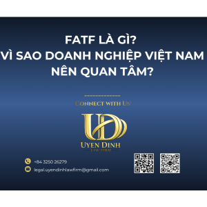 FATF LÀ GÌ? VÌ SAO DOANH NGHIỆP VIỆT NAM NÊN QUAN TÂM?