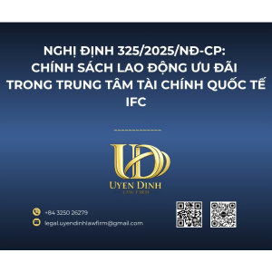 NGHỊ ĐỊNH 325/2025/NĐ-CP: GỠ RÀO CẢN TUYỂN DỤNG CHUYÊN GIA NƯỚC NGOÀI TẠI TRUNG TÂM TÀI CHÍNH QUỐC TẾ (IFC)