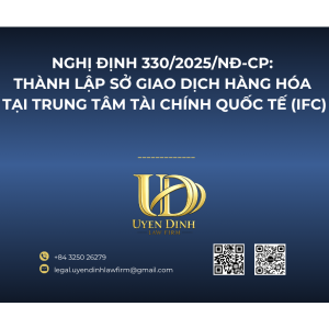 NGHỊ ĐỊNH 330/2025/NĐ-CP: THÀNH LẬP SỞ GIAO DỊCH HÀNG HÓA TẠI TRUNG TÂM TÀI CHÍNH QUỐC TẾ (IFC)