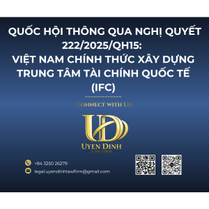  QUỐC HỘI THÔNG QUA NGHỊ QUYẾT 222/2025/QH15: VIỆT NAM CHÍNH THỨC XÂY DỰNG TRUNG TÂM TÀI CHÍNH QUỐC TẾ