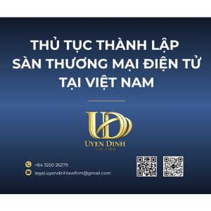 THỦ TỤC THÀNH LẬP SÀN THƯƠNG MẠI ĐIỆN TỬ TẠI VIỆT NAM